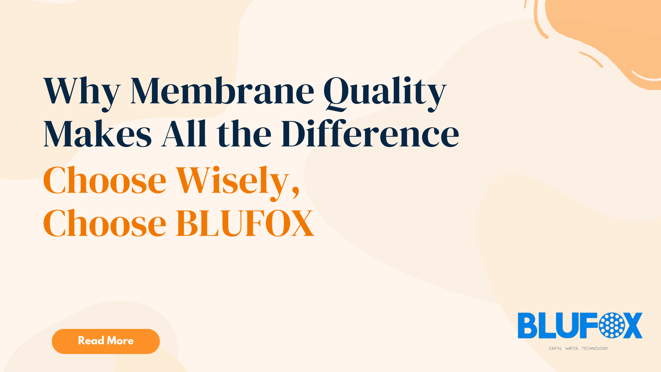 Why Membrane Quality Makes All the Difference